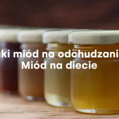 Jaki miód na odchudzanie? Odkryj najlepsze rodzaje i ich korzyści