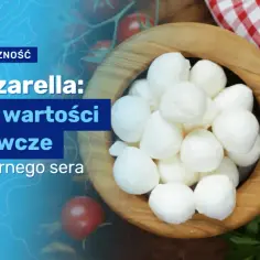 Czy mozzarella jest dietetyczna? Sprawdź, co musisz wiedzieć o kaloriach